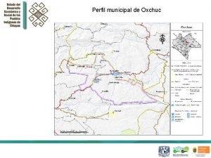 Perfil municipal de Oxchuc Perfil municipal de Oxchuc