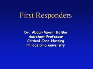 First Responders Dr AbdulMonim Batiha Assistant Professor Critical