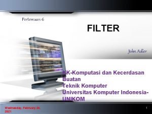 Pertemuan6 FILTER John Adler KKKomputasi dan Kecerdasan Buatan