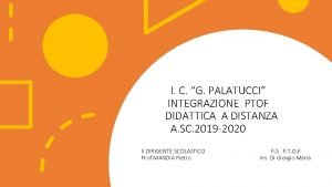 I C G PALATUCCI INTEGRAZIONE PTOF DIDATTICA A