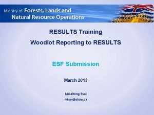 RESULTS Training Woodlot Reporting to RESULTS ESF Submission