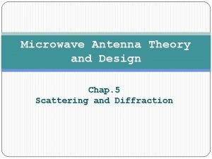 Microwave antenna theory and design