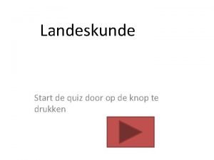 Landeskunde Start de quiz door op de knop