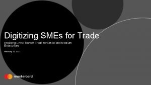 Digitizing SMEs for Trade Enabling CrossBorder Trade for