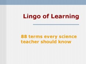 Lingo of Learning 88 terms every science teacher