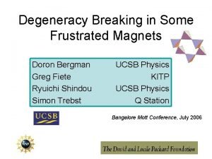 Degeneracy Breaking in Some Frustrated Magnets Doron Bergman