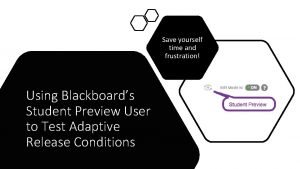 Save yourself time and frustration Using Blackboards Student