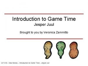 Introduction to Game Time Jesper Juul Brought to