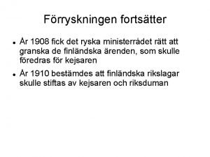 Frryskningen fortstter r 1908 fick det ryska ministerrdet