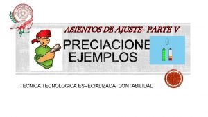 ASIENTOS DE AJUSTE PARTE V TECNICA TECNOLOGICA ESPECIALIZADA