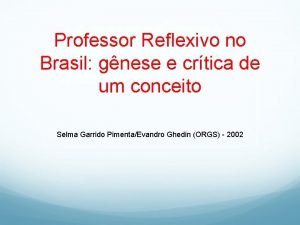 Professor Reflexivo no Brasil gnese e crtica de