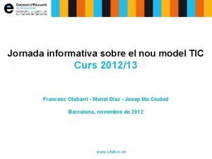 Jornada informativa sobre el nou model TIC Curs