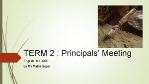 TERM 2 Principals Meeting English Unit ASD by