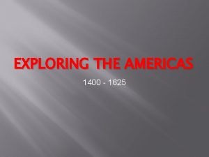 EXPLORING THE AMERICAS 1400 1625 8 H 2