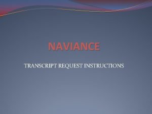 NAVIANCE TRANSCRIPT REQUEST INSTRUCTIONS Go To RHS Home