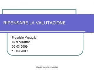 RIPENSARE LA VALUTAZIONE Maurizio Muraglia IC di Villafrati