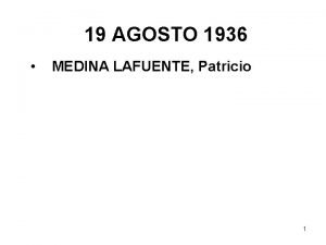 19 AGOSTO 1936 MEDINA LAFUENTE Patricio 1 20