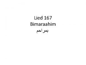 Lied 167 Bimaraahim Refrein Bimaraahim ir Rabbie oeghannie