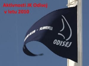 Aktivnosti JK Odisej v letu 2010 REGATNO jadranje