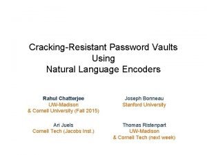 CrackingResistant Password Vaults Using Natural Language Encoders Rahul