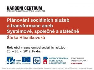 Plnovn socilnch slueb a transformace aneb Systmov spolen