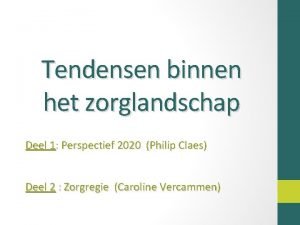 Tendensen binnen het zorglandschap Deel 1 Perspectief 2020