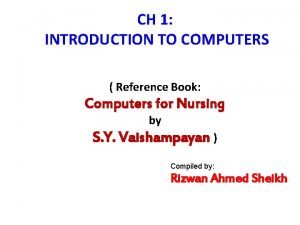 CH 1 INTRODUCTION TO COMPUTERS Reference Book Computers