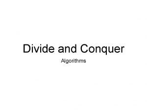 Divide and Conquer Algorithms Divide and Conquer Generic