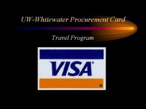 UWWhitewater Procurement Card Travel Program Travel Procurement Card