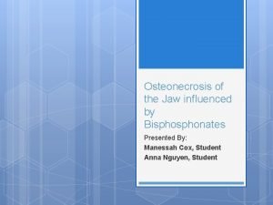 Osteonecrosis of the Jaw influenced by Bisphonates Presented