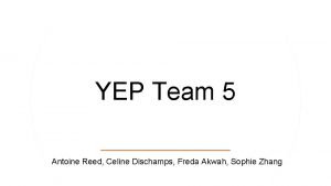 YEP Team 5 Antoine Reed Celine Dischamps Freda