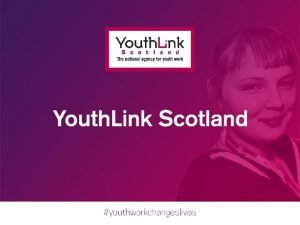 Youth Link Scotland National Agency for Youth Work