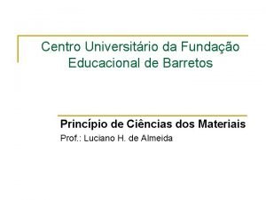 Centro Universitrio da Fundao Educacional de Barretos Princpio