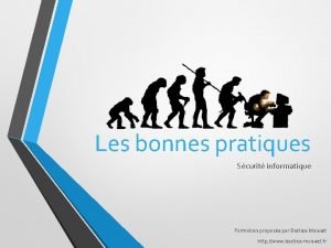 Les bonnes pratiques Scurit informatique Formation propose par