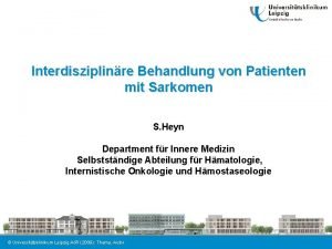 Interdisziplinre Behandlung von Patienten mit Sarkomen S Heyn