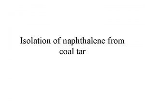 Naphthalene from coal tar