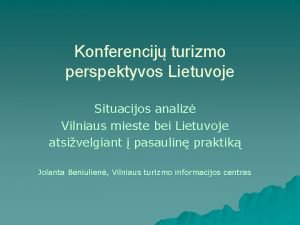 Konferencij turizmo perspektyvos Lietuvoje Situacijos analiz Vilniaus mieste