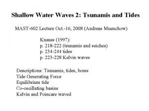 Shallow Water Waves 2 Tsunamis and Tides MAST602