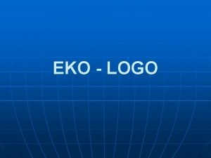 EKO LOGO I MIEJSCE 10 pkt Autorzy Diana