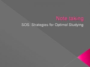 Note taking SOS Strategies for Optimal Studying Note