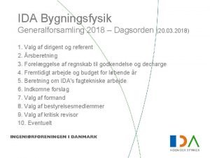 IDA Bygningsfysik Generalforsamling 2018 Dagsorden 20 03 2018