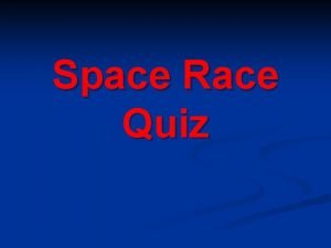 Space Race Quiz The Space Race n n