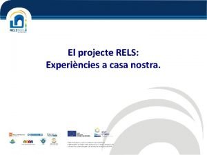 El projecte RELS Experincies a casa nostra LAGNCIA