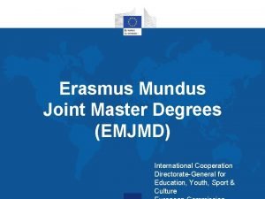 Erasmus Mundus Joint Master Degrees EMJMD International Cooperation