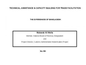 TECHNICAL ASSISTANCE CAPACITY BUILDING FOR TRADE FACILITATION THE