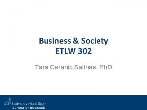 Business Society ETLW 302 Tara Ceranic Salinas Ph