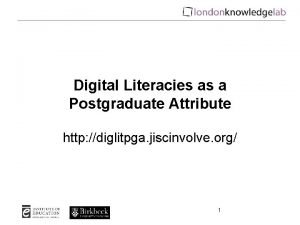 Digital Literacies as a Postgraduate Attribute http diglitpga