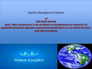 Quality Management System BY CDR ALOK MOHAN Note