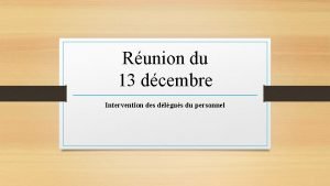 Runion du 13 dcembre Intervention des dlgus du