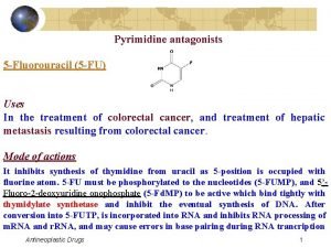 Pyrimidine antagonists 5 Fluorouracil 5 FU Uses In